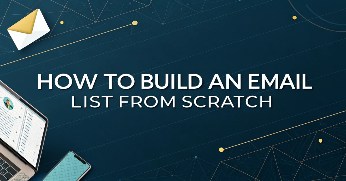 How To Build An Email List From Scratch