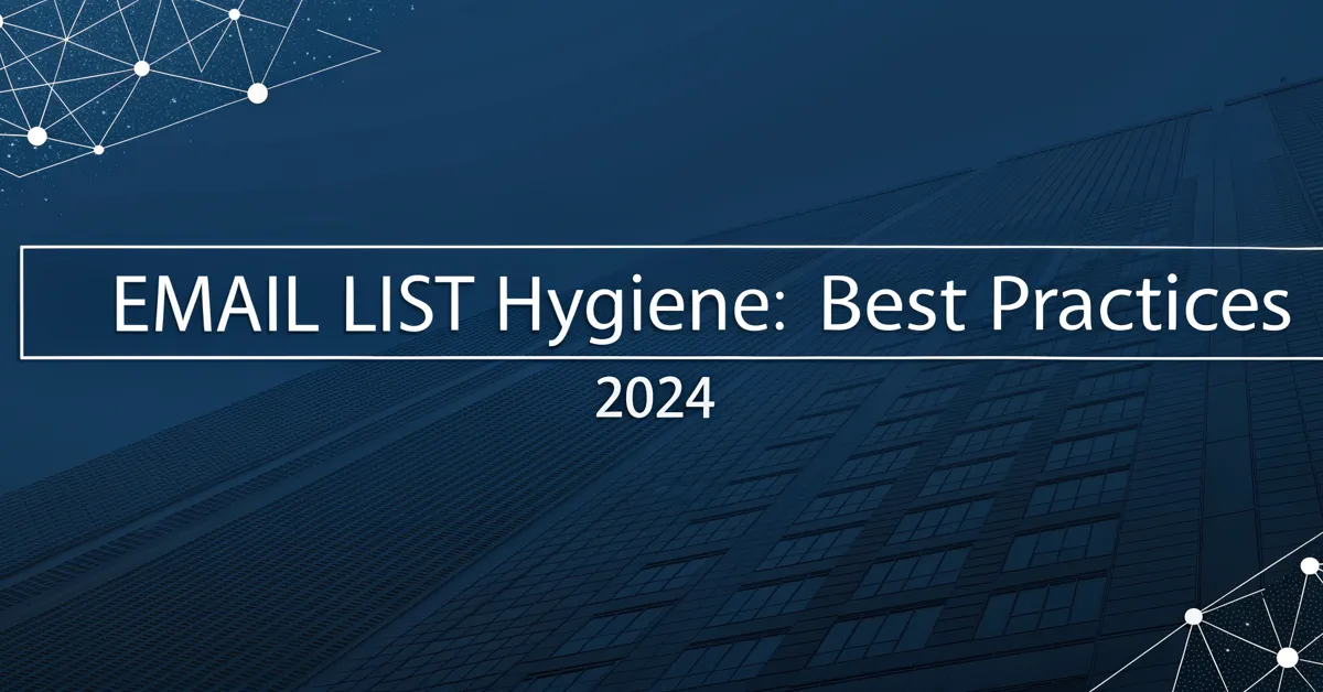 Email List Hygiene: Best Practices 2024