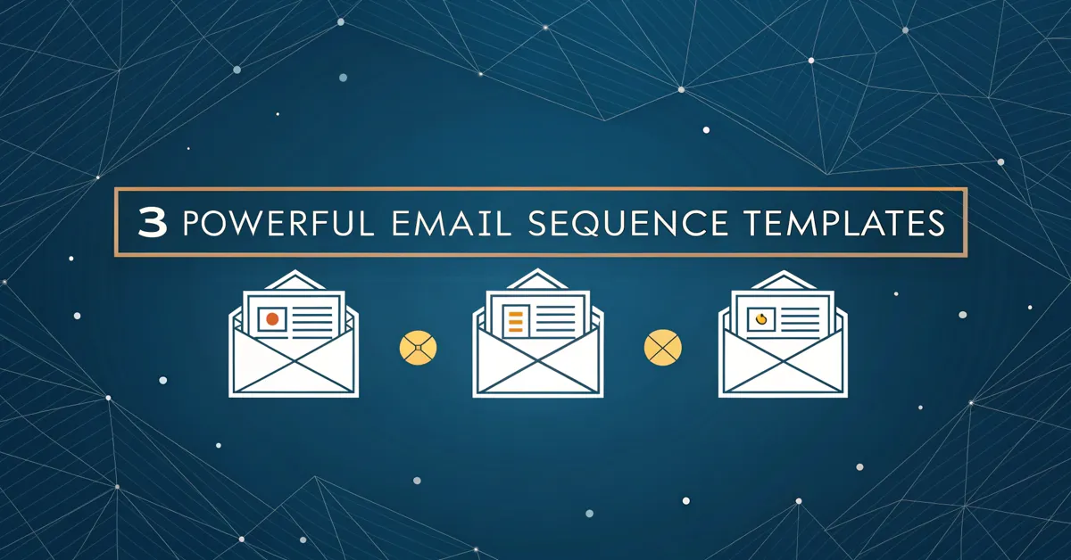 3 Powerful Email Sequence Templates