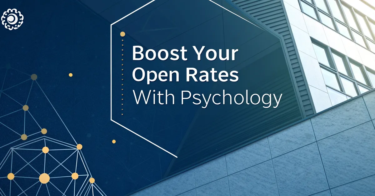 Boost Your Open Rates With Psychology